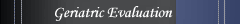 Geriatric Evaluation