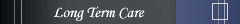 Long Term Care