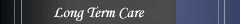 Long Term Care